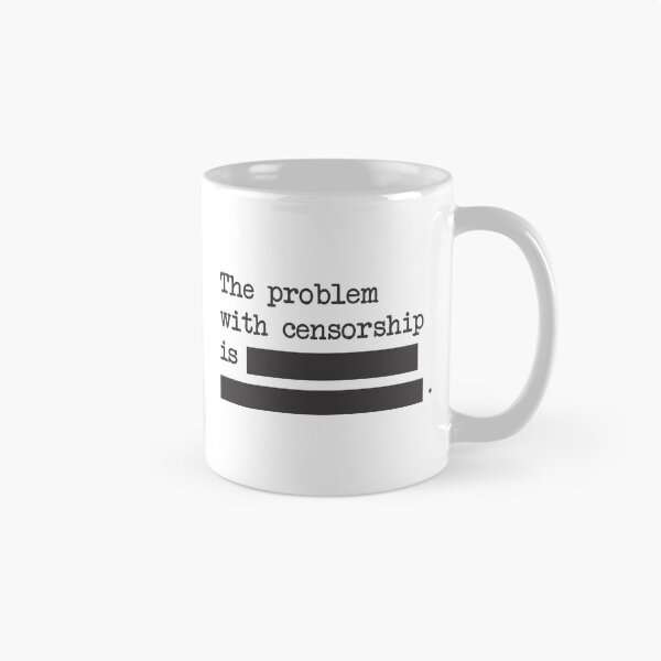 Item preview, The Problem With Censorship - Humor designed and sold by Vector-Artist.