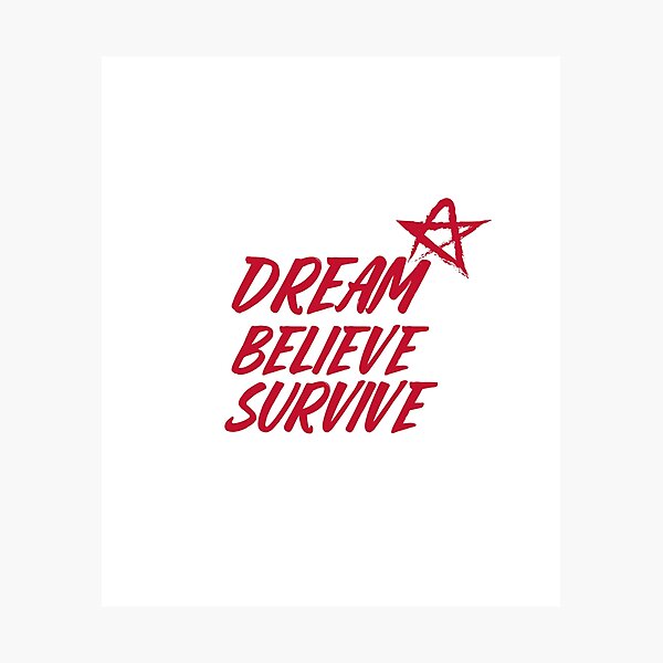 Item preview, Dream Believe Survive designed and sold by shopwithchax.