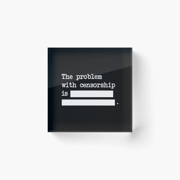 Item preview, The Problem With Censorship - Funny designed and sold by Vector-Artist.