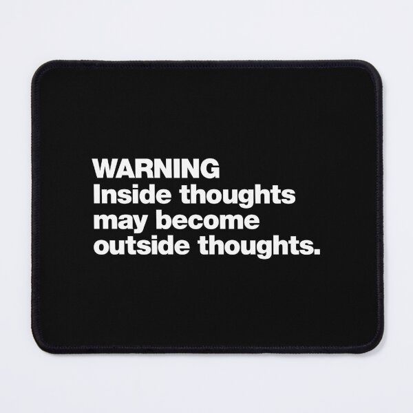 Item preview, WARNING Inside thoughts may become outside thoughts. designed and sold by chestify.