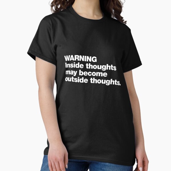 Item preview, WARNING Inside thoughts may become outside thoughts. designed and sold by chestify.