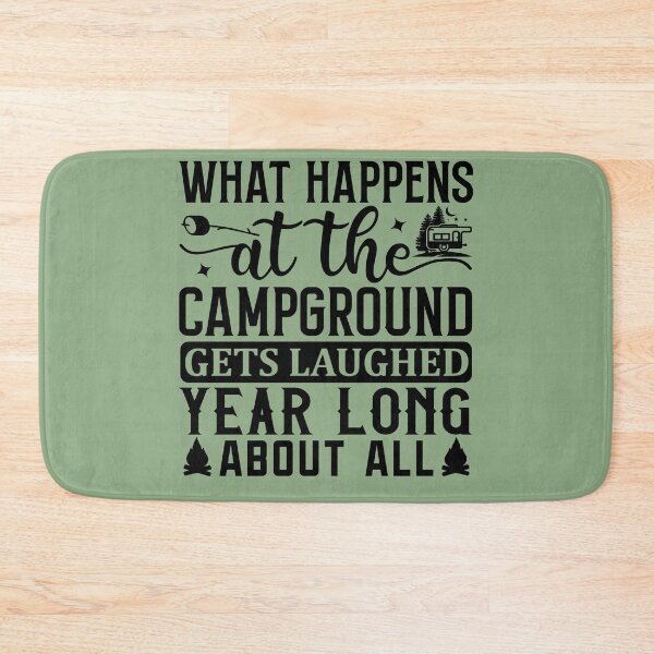 Item preview, What happens at the campground gets laughed year long about all designed and sold by Wit & Wear Company.