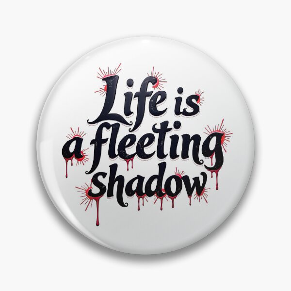 Item preview, Life is a Fleeting Shadow designed and sold by artwaves.