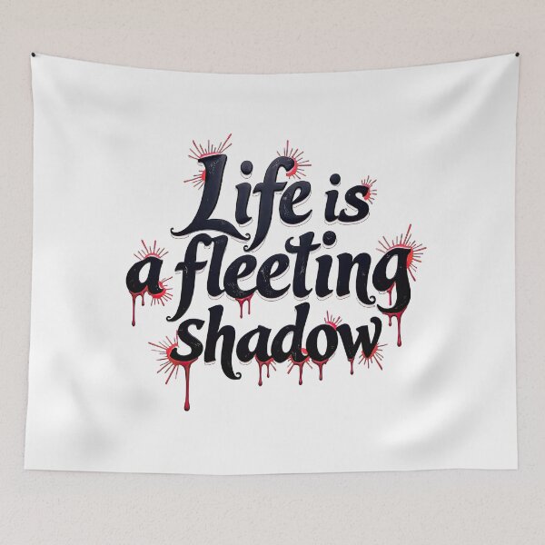 Item preview, Life is a Fleeting Shadow designed and sold by artwaves.