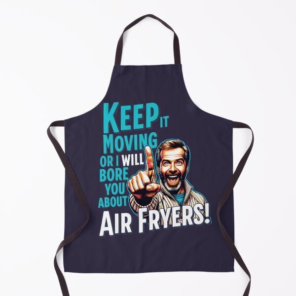 Item preview, Air Fryers, now I'm old I love them! funny sarcastic humour designed and sold by Shelmodine79.