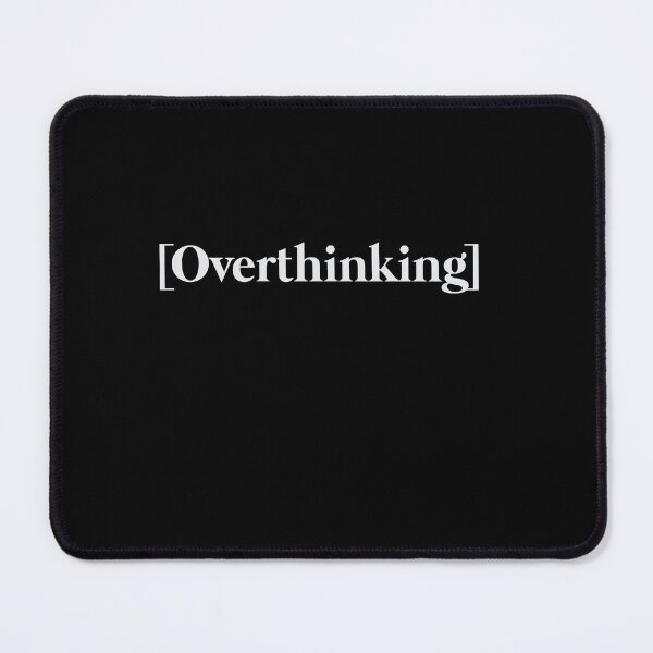 Item preview, Overthinking Quote designed and sold by VinsendDraconi.