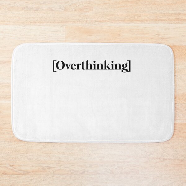 Item preview, Overthinking Quote designed and sold by VinsendDraconi.