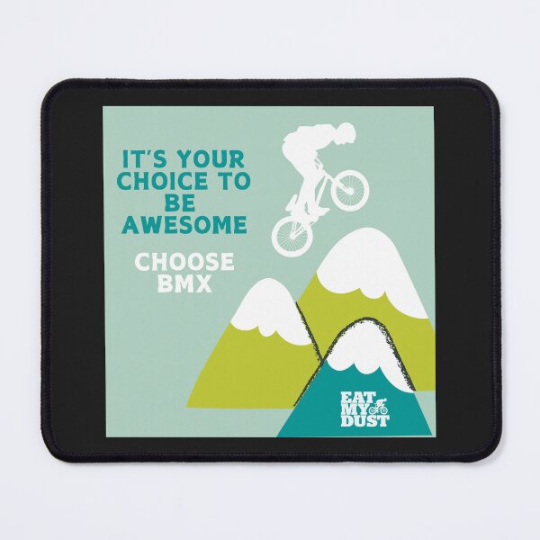 Item preview, BMX - Choose To Be Awesome - Eat My Dust designed and sold by EatMyDust-Bike.