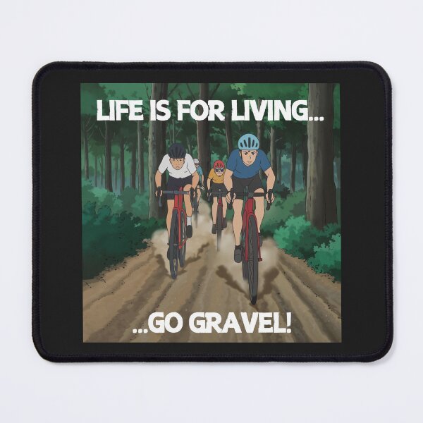 Item preview, Go Gravel Cycling - Life Is For Living - Eat My Dust designed and sold by EatMyDust-Bike.