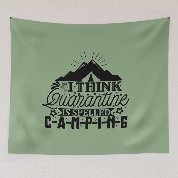 Item preview, I think Quarantine is spelled CAMPING designed and sold by Wit & Wear Company.