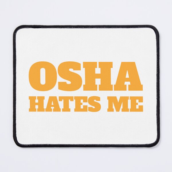 Item preview, Osha Hates Me. Funny Orange Osha Meme designed and sold by PMCreative.