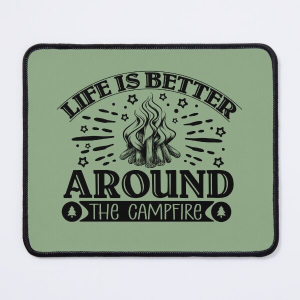 Item preview, Life is better around the campfire designed and sold by Wit & Wear Company.