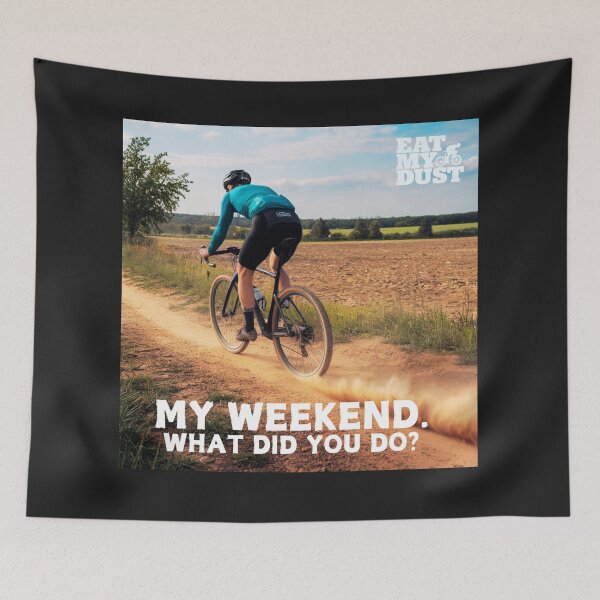 Item preview, Gravel Cycling - My Weekend! - Eat My Dust designed and sold by EatMyDust-Bike.