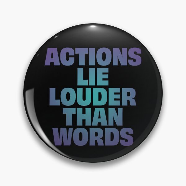 Item preview, Actions lie louder than words. v.1 designed and sold by x1brett.