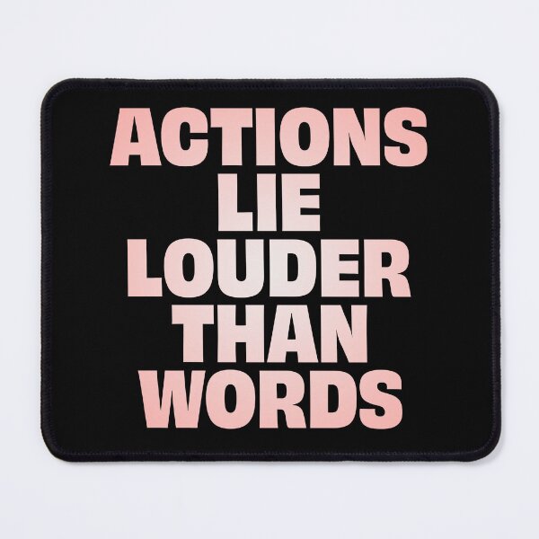 Item preview, Actions lie louder than words. v.2 designed and sold by x1brett.