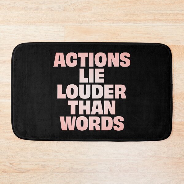 Item preview, Actions lie louder than words. v.2 designed and sold by x1brett.