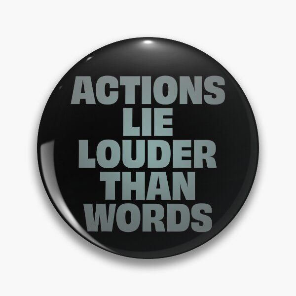Item preview, Actions lie louder than words. v.3 designed and sold by x1brett.