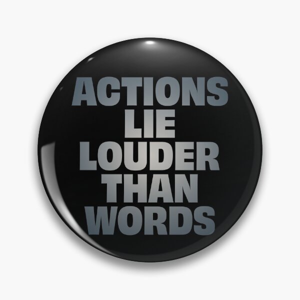 Item preview, Actions lie louder than words. v.4 designed and sold by x1brett.