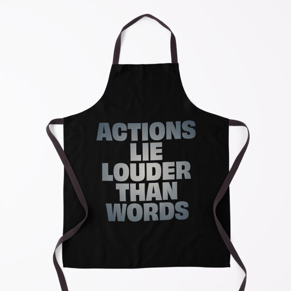 Item preview, Actions lie louder than words. v.4 designed and sold by x1brett.