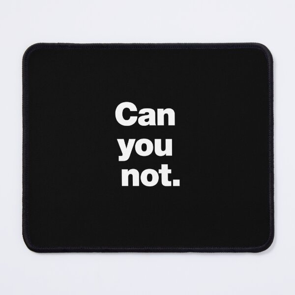 Item preview, Can you not designed and sold by chestify.