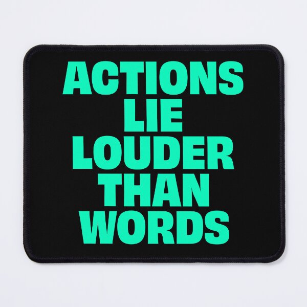 Item preview, Actions lie louder than words. v.7 designed and sold by x1brett.