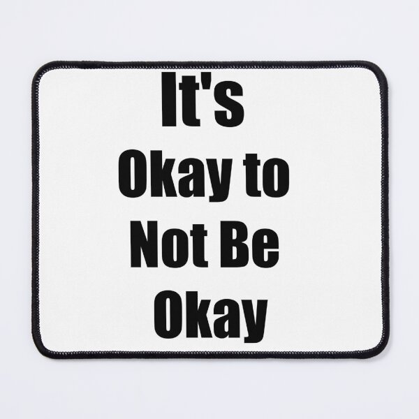 Item preview, It's okay to not be okey designed and sold by KarazuStudio.
