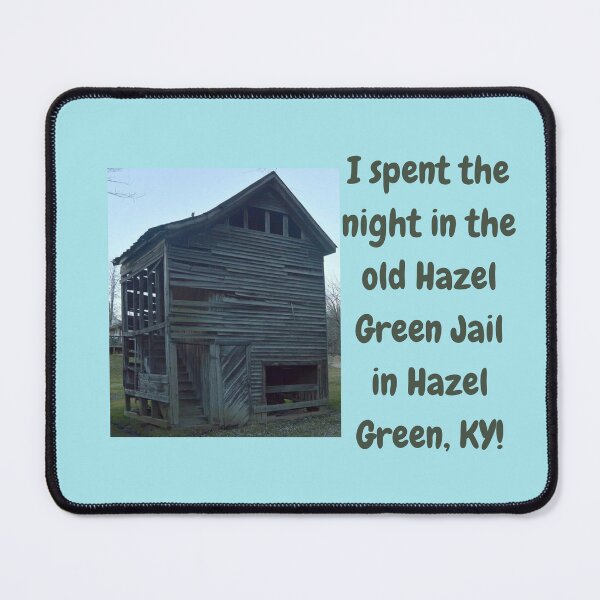Item preview, I Spent The Night In the Old Hazel Green Jail designed and sold by JoezPlace.