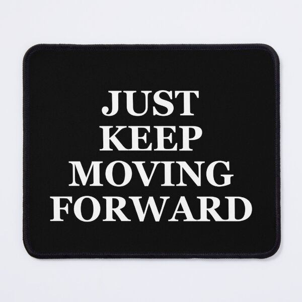 Item preview, Just keep moving forward designed and sold by Pastexchange.