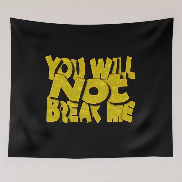 Item preview, You Will Not Break Me Yellow designed and sold by FYS-Arte-Style.
