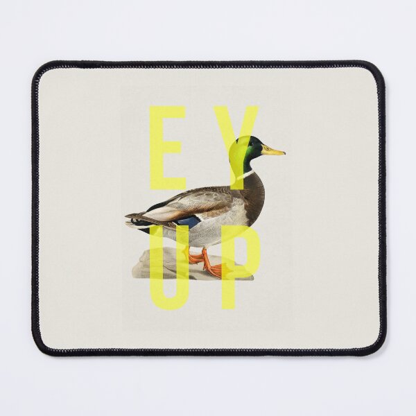 Item preview, Ey Up Duck designed and sold by AmandaGJ9t3.