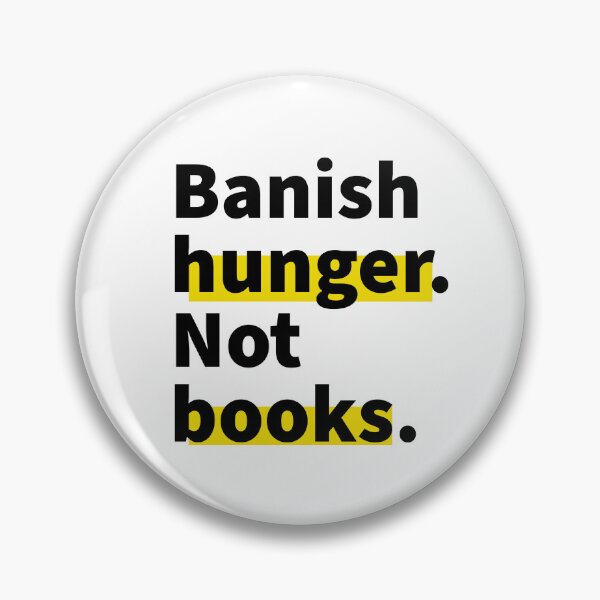 Item preview, Banish Hunger Not Books Pro Reading Anti-Fascist Quote designed and sold by Silly Dad Shirts.