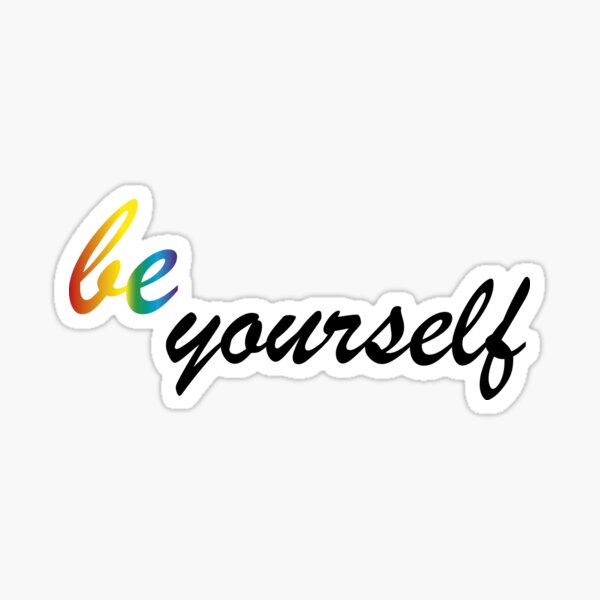 Be Yourself Sticker