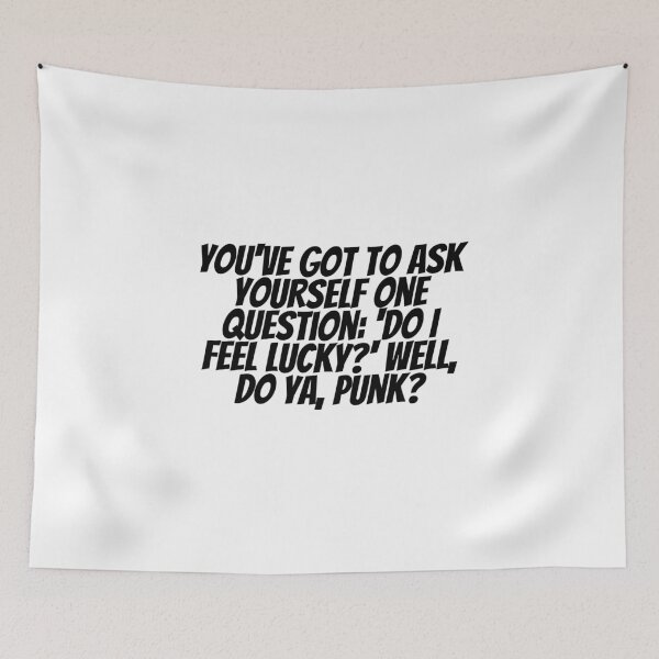 Item preview, You've Got To Ask Yourself One Question; 'Do I Feel Lucky?' Well, Do Ya, Punk? designed and sold by CharmStudio.