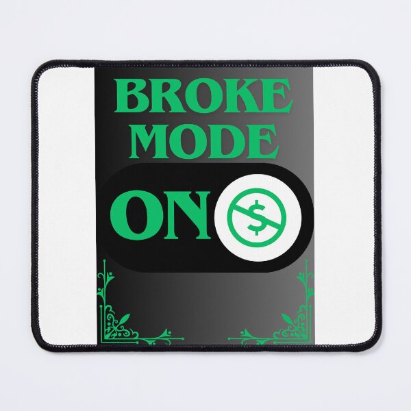 Item preview, Broke Mode: On designed and sold by CraftTee.