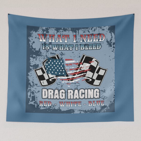 Item preview, What I Need Is What I Bleed Drag Racing Red White And Blue designed and sold by DrewRomeoCo.
