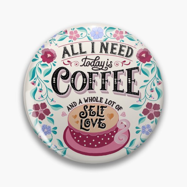 Item preview, Coffee Lovers Coffee Quote Positive Affirmation Self Love Floral Coffee Quote designed and sold by Sandra Brezina.