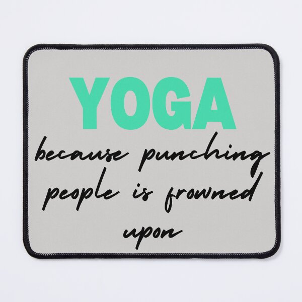 Item preview, YOGA because punching people is frowned upon designed and sold by Digital-Thought.