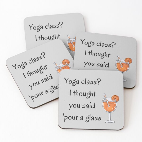Item preview, Yoga class? I thought you said pour a glass designed and sold by Digital-Thought.