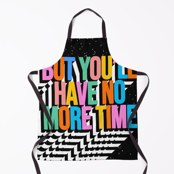 Item preview, BUT YOU'LL HAVE NO MORE TIME designed and sold by The Turbulent Architect.