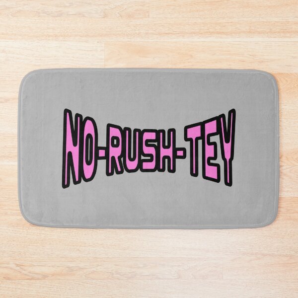 Item preview, NO-RUSH-TEY designed and sold by LyricsWear.