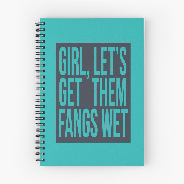 Item preview, GIRL LETS GET THEM FANGS WET designed and sold by The Turbulent Architect.