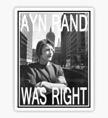 Ayn Rand Was Right Sticker