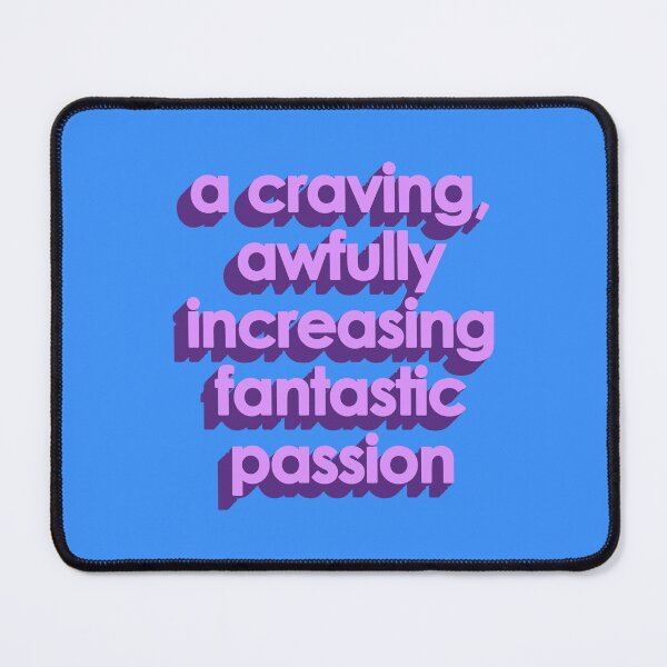 Item preview, A CRAVING, AWFULLY INCREASING FANTASTIC PASSION designed and sold by The Turbulent Architect.