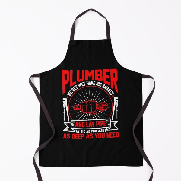 Item preview, PLUMBER WE GET WET KAVE BIG SNAKES AND LAY PIPE AS BIG AS YOU WANT AS DEEP AS YOU NEED designed and sold by closettycoot.