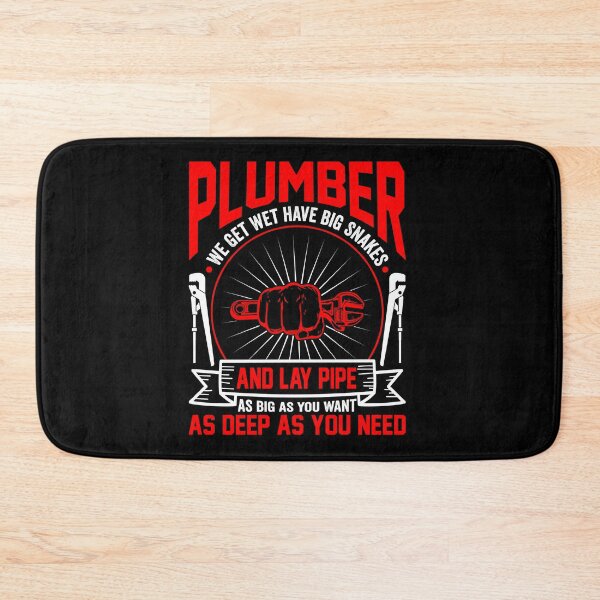 Item preview, PLUMBER WE GET WET KAVE BIG SNAKES AND LAY PIPE AS BIG AS YOU WANT AS DEEP AS YOU NEED designed and sold by closettycoot.