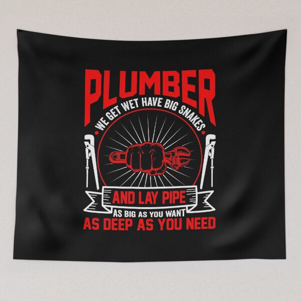 Item preview, PLUMBER WE GET WET KAVE BIG SNAKES AND LAY PIPE AS BIG AS YOU WANT AS DEEP AS YOU NEED designed and sold by closettycoot.