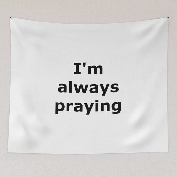 Item preview, Im always praying - just text words designed and sold by M-Lorentsson.