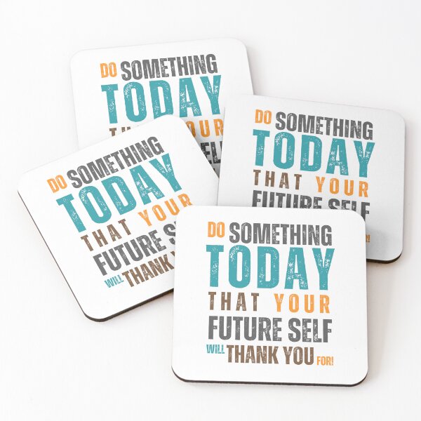 Item preview, Do Something Today That Your Future Self Will Thank You For designed and sold by Sketch-Shack.
