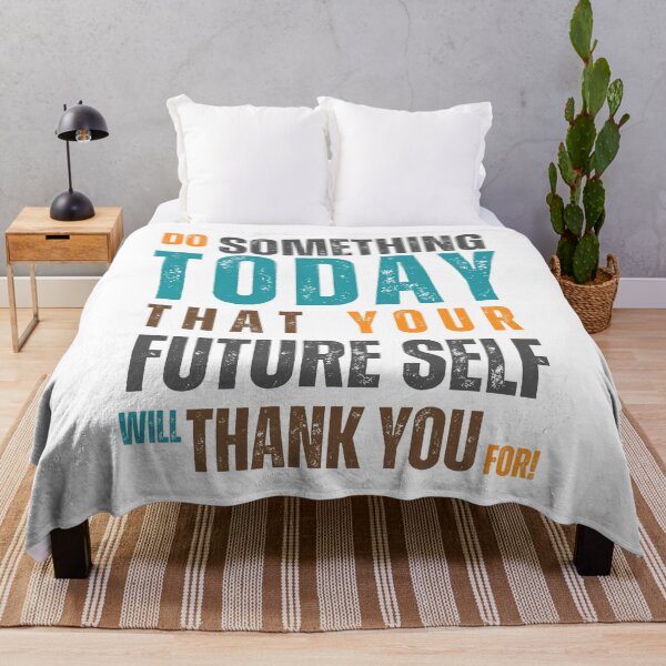 Item preview, Do Something Today That Your Future Self Will Thank You For designed and sold by Sketch-Shack.