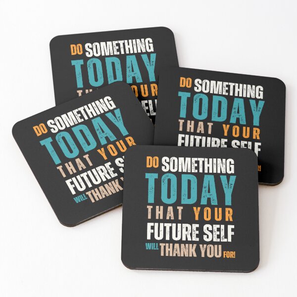 Item preview, Do Something Today That Your Future Self Will Thank You For designed and sold by Sketch-Shack.
